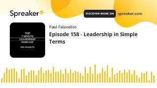 Episode 158 - Leadership in Simple Terms