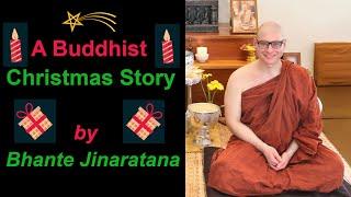 A Buddhist Christmas Story by Bhante Jinaratana | Buddhism and X-Mas | A Christmas Charol