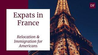 Expats in France - Relocation & Immigration for American