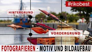 Fotografieren lernen - richtiger Bildaufbau - Motive finden - richtige Perspektive und Brennweite