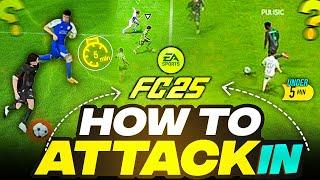 How to ATTACK in EA FC 25 (in under 5 minutes) | EA FC 25 ATTACKING TUTORIAL