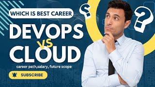 DevOps vs Cloud Computing Engineer Career Path: Which is Best? | What is DevOps