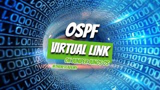 Juniper Junos Os: How To Set Up An OSPF Virtual Link