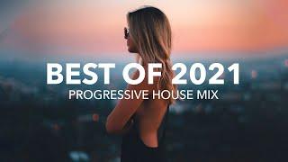 Best of 2021  Progressive House Mix