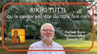 Zeteo #287 - Raphaël Buyse : Rikiki Tutti