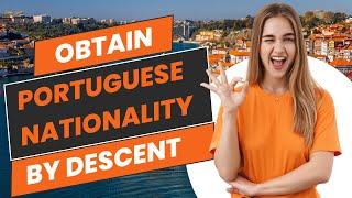 Obtain Portuguese Nationality by Descent