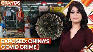 China’s Covid Crime and Sinister Cover-Up Exposed | Shocking New Report | Gravitas | World News