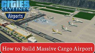 How to Build Mega - Cargo Terminal using the new Cities Skylines Airport DLC