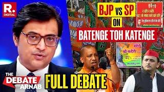 Debate With Arnab: Is INDI Nervous After 'Batenge Toh Katenge' Call? Republic TV