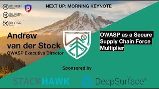 OPENING KEYNOTE: OWASP as a Secure Supply Chain Force Multiplier - with Andrew van der Stock