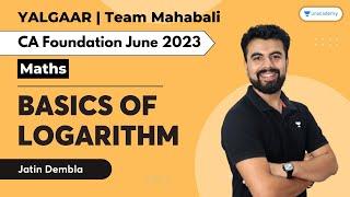 L1 | Basics of Logarithm | Solve Qs in 40 Seconds | CA Foundation Maths June 23 | Prof. Jatin Dembla