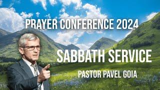 Prayer Conference 2024 | Sabbath Service | Pastor Pavel Goia