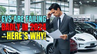 8 Shocking Reasons EVs Are Failing in 2024—What Went Wrong? Electric Vehicles & Consumer Trust