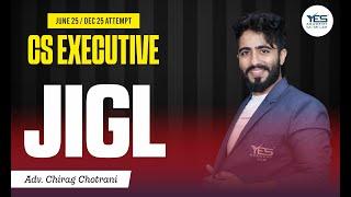 CS Executive JIGL Demo Lecture 1 June 25/Dec 25 | Adv Chirag Chotrani