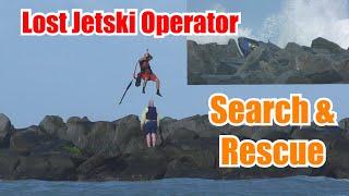 Jetski on the Rocks on the Jetty! Coast Guard, Sheriff, and Towboat US Search and Helicopter Rescue