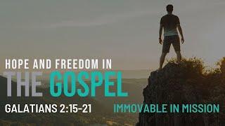 Pastor Tim, Immovable in Mission, Galatians 2:15-21