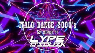 SET ITALO DANCE 2000's - By DJ LYPE D'SOUZA #02