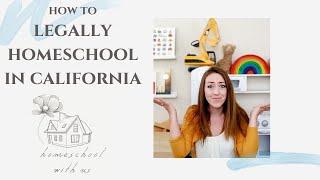 Step by Step How to Legally Homeschool in California | CA Kindergarten Pandemic Homeschool