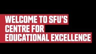 Welcome to SFU's Centre for Educational Excellence