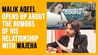 Malik Aqeel and Wajeha Khan | Are They More Than Friends? | Truth Revealed | Heart To Haute