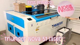 Unboxing & Testing My New Thunder Nova 51 100w Laser! | Take Your Laser Business To The Next Level