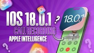 iOS 18.0.1 Released! Apple Intelligence & Call Recording?