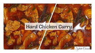 Hard Chicken Curry | Sylheti Cuisine