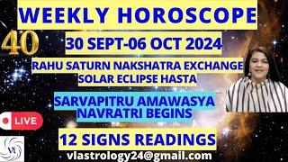 WEEKLY HOROSCOPES 30 SEPT-06 OCT 2024: Astrological Guidance for All 12 Signs by VL #weeklyhoroscope