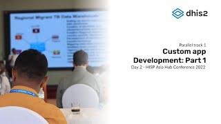 Custom app development Part 1 - 2022 Asia Pacific Conference