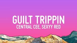 Central Cee, Sexyy Red - Guilt Trippin (Lyrics)