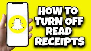 How To Turn Off Snapchat Read Receipts (Step By Step)