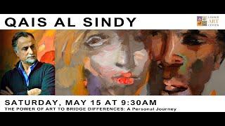 "The Power of Art to Bridge Differences: A Personal Journey" by Qais Al Sindy