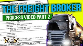 THE FREIGHT BROKER PROCESS VIDEO PART 2 Freight Broker Training www.bumblebeedispatch.com