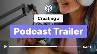 How to Produce a Great Podcast Trailer