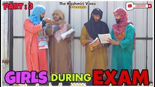 GIRLS DURING EXAMS (Part : 3) || Board Exams || The Kashmiri Vines