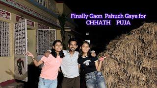 Finally Gaon Pahuch Gaye For CHHATH PUJA