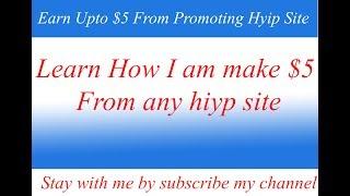 How To Claim Bonus Upto $5 by Promoting Hyip Site 2017