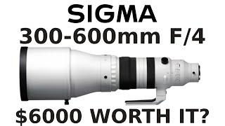 Sigma 300-600mm F4 DG OS Sports Lens Preview  - Is it worth $6,000