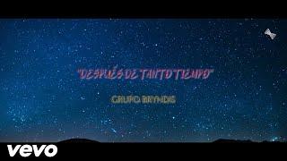 Grupo Bryndis - Después De Tanto Tiempo | Video/Letra 2022 | Estudiantes Músic