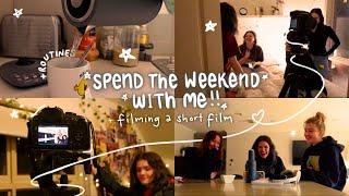 VLOG: SPEND THE WEEKEND WITH ME + FILMING FOR A SHORT FILM! + hanging out w/ friends + routines ⭐️