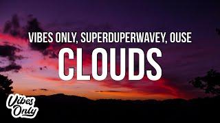 Vibes Only & SuperDuperWavey - Clouds (Official Lyric Video) ft. Ouse