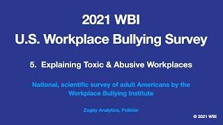 5. Explaining Toxic & Abusive Workplaces - 2021 WBI U.S. Survey