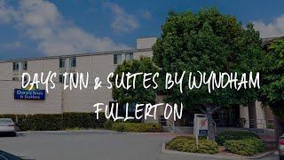 Days Inn & Suites by Wyndham Fullerton Review - Fullerton , United States of America