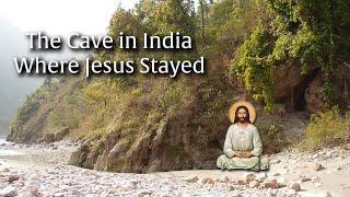 The Cave in India Where Jesus Stayed