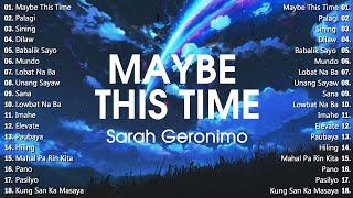 Maybe This Time - Sarah GeronimoBest OPM Tagalog Love Songs OPM Tagalog Top Songs 2024