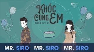 Khóc Cùng Em (Lyrics videos) | Mr. Siro x Gray x Wind