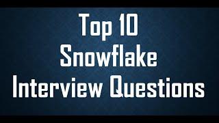 Top 10 Snowflake Interview Questions and Answers