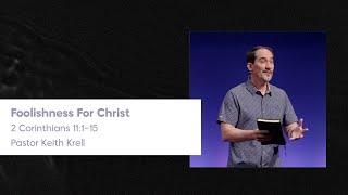 2 Corinthians 11:1-15 | Foolishness For Christ | Crossroads Bible Church Bellevue