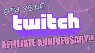 6 Years Twitch Affiliate Celebration!