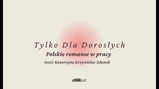 Tylko dla dorosłych: Polskie romanse w pracy